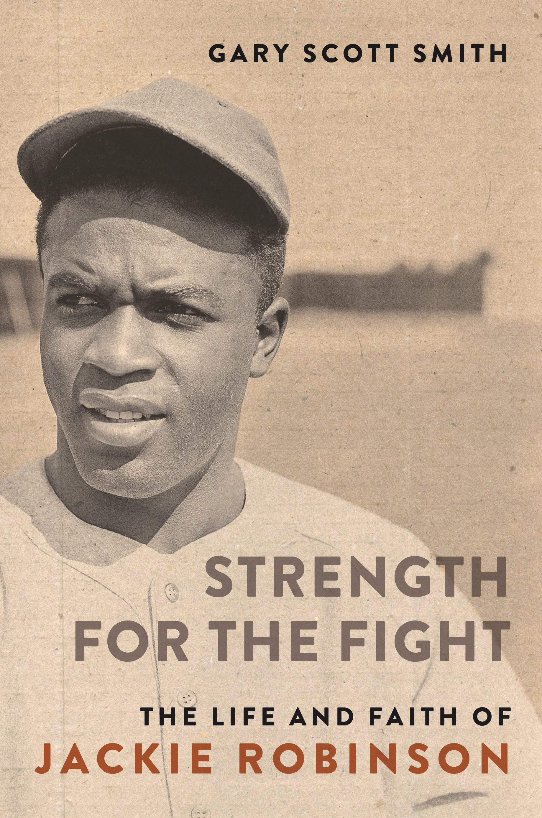 Strength for the Fight: The Life and Faith of Jackie Robinson (Library of Religious Biography