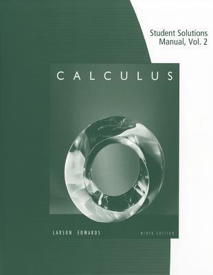 Student Solutions Manual, Volume 2 (Chapters 11-16) for Larson/Edwards' Calculus,