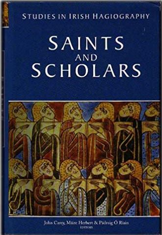 Studies in Irish Hagiography: Saints and Scholars
