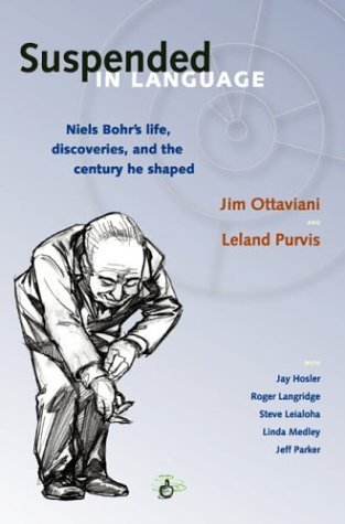 Suspended In Language: Niels Bohr's Life, Discoveries, And The Century He Shaped
