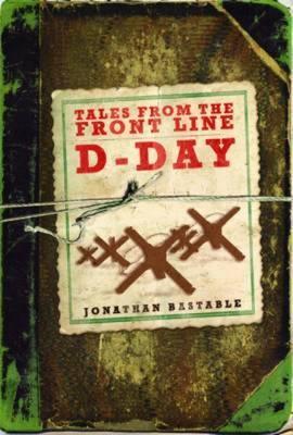 Tales From the Front Line: D-Day