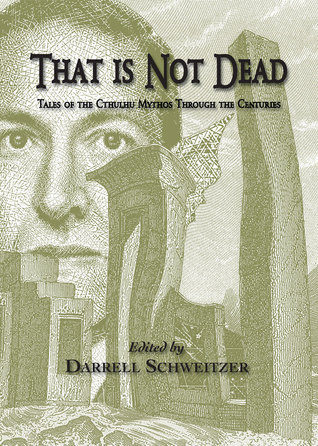 That is not Dead: Tales of the Cthulhu Mythos through the Centuries