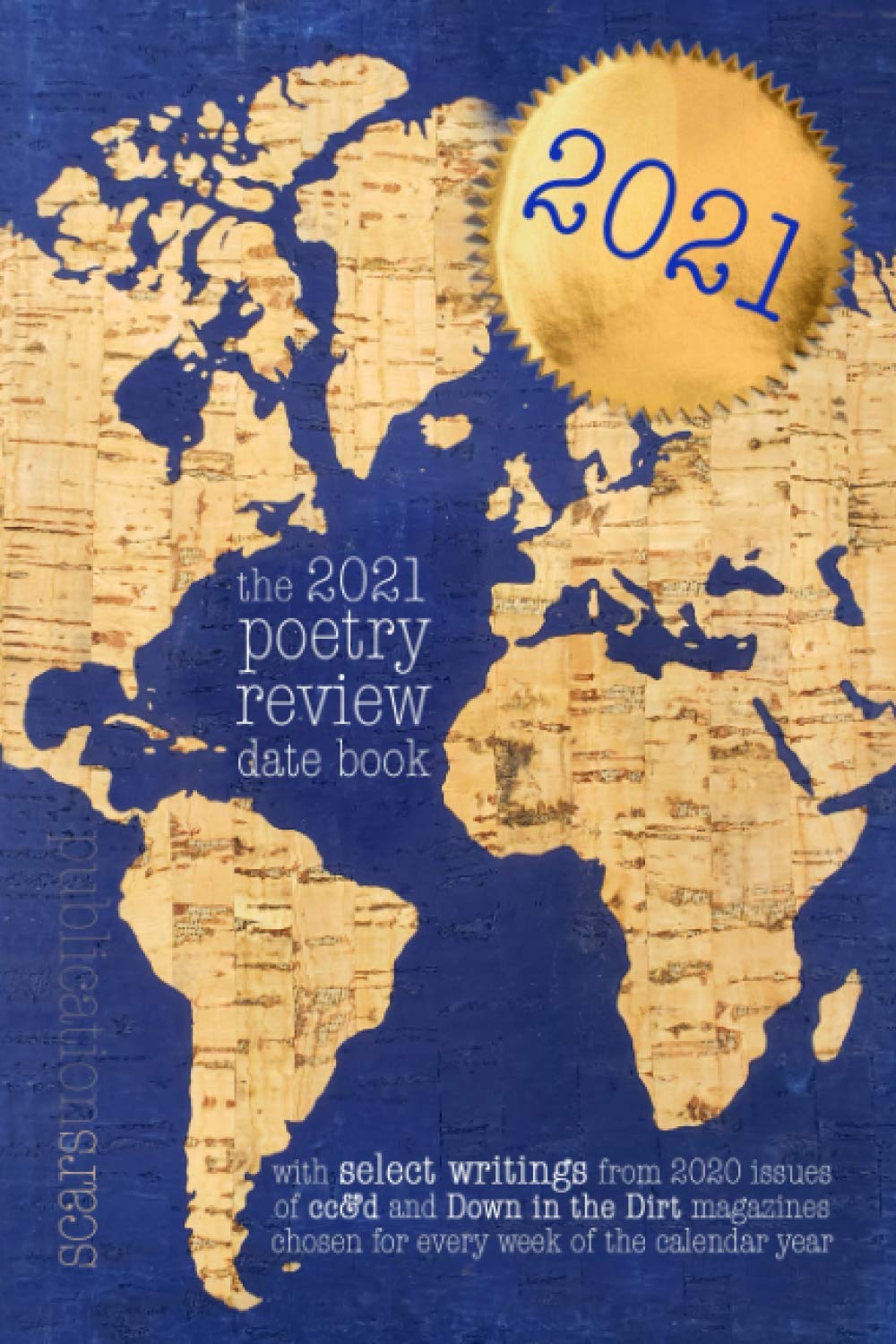 the 2021 poetry review date book: 2021 weekly date book planner, with 2020 Scars Publications poetry & art