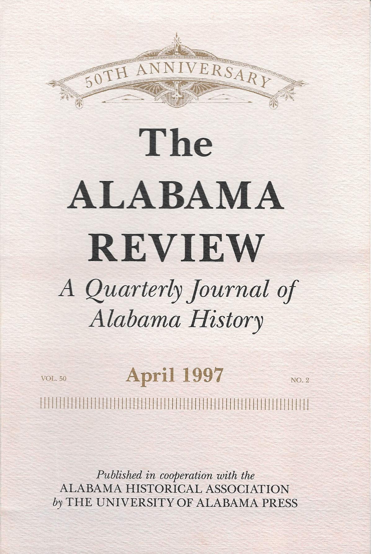 The Alabama Review: A Quarterly Journal of Alabama History: April 1997; Volume 50, Number 2