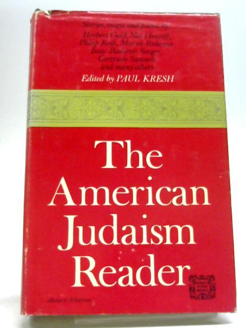 The American Judaism Reader: Essays, Fiction and Poetry from the Pages of American Judaism