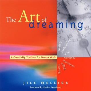The Art of Dreaming: Tools for Creative Dream Work
