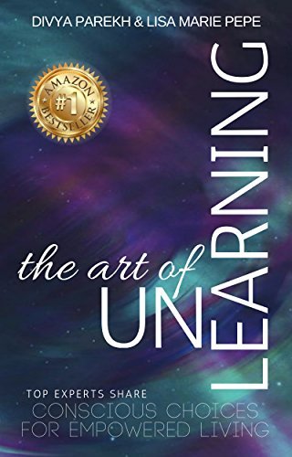 The Art of UnLearning: Conscious Choices for Empowered Living