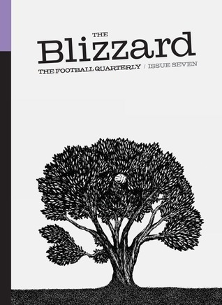 The Blizzard - The Football Quarterly: Issue 7