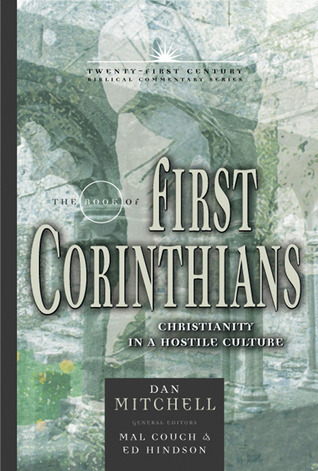 The Book of 1 Corinthians: Christianity in a Hostile Culture (Volume 7)