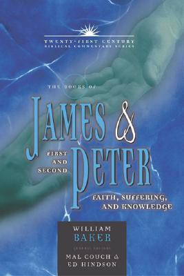 The Books of James and 1, 2 Peter: Faith, Suffering, and Knowledge (Volume 14)