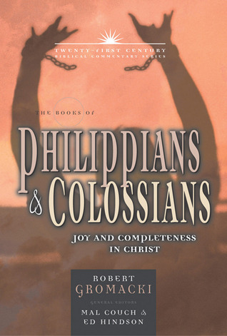 The Books of Philippians and Colossians: Joy and Completeness in Christ (Volume 10)