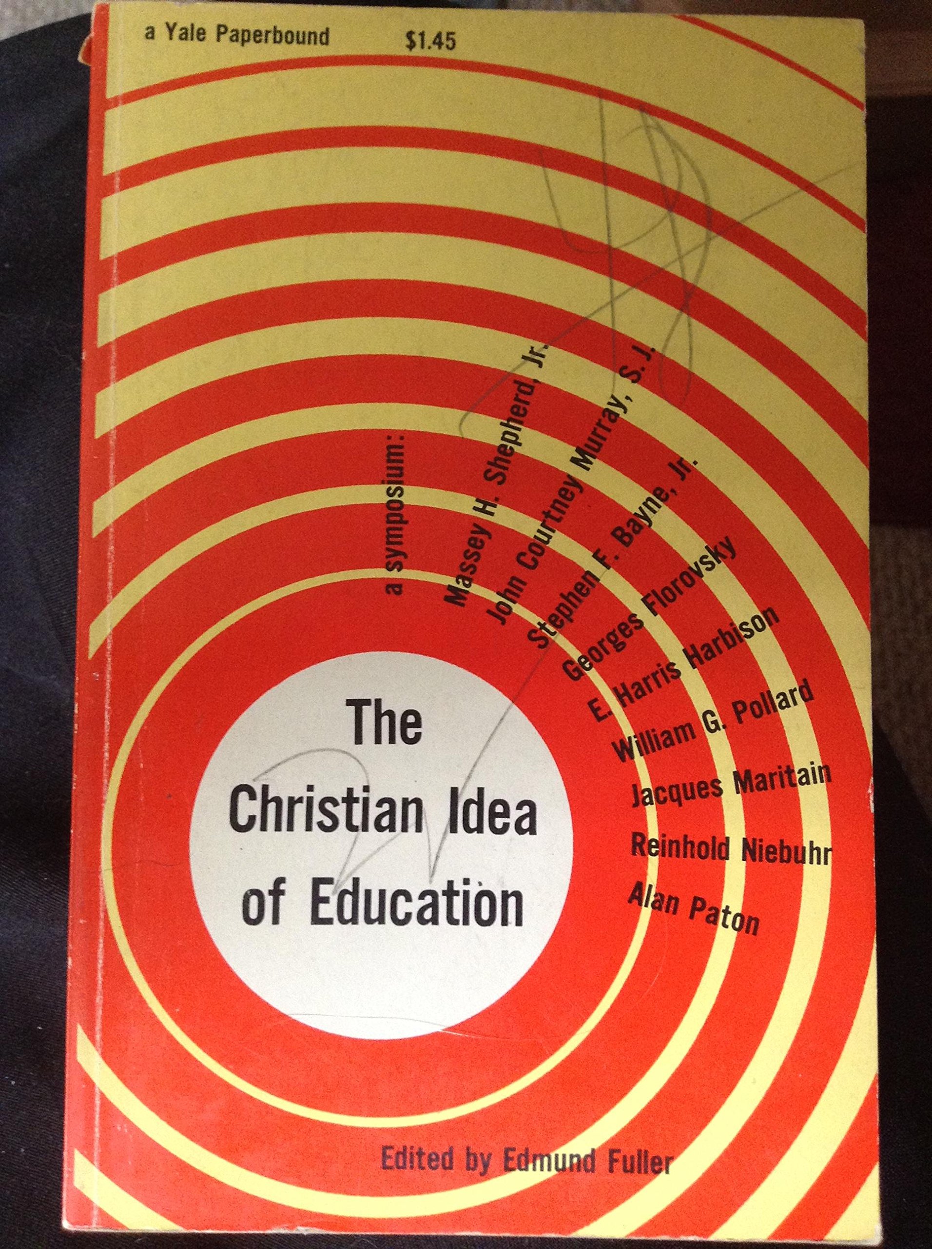 The Christian idea of education: Papers and discussion