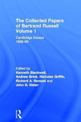 The Collected Papers of Bertrand Russell, v. 1, Cambridge Essays 1888-99