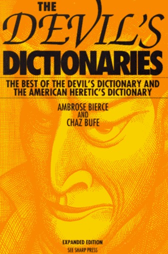 The Devil's Dictionaries: The Best of The Devil's Dictionary & The American Heretic's Dictionary