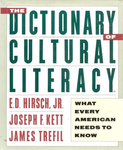 The Dictionary of Cultural Literacy: What Every American Needs to Know