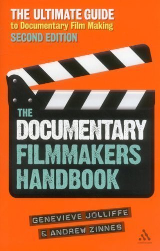 The Documentary Filmmakers Handbook, 2nd Edition: The Ultimate Guide to Documentary Filmmaking 2nd (second) Edition by Jolliffe, Genevieve, Zinnes, Andrew published by Continuum