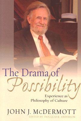 The Drama of Possibility: Experience as Philosophy of Culture
