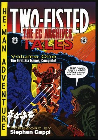 The EC Archives: Two-Fisted Tales Volume 1