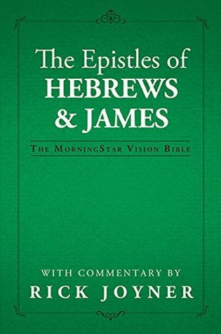 The Epistles of Hebrews & James, The MorningStar Vision Bible