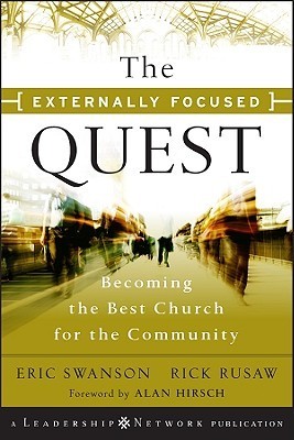 The Externally Focused Quest: Becoming the Best Church for the Community