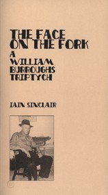 The Face on the Fork: A William Burroughs Triptych