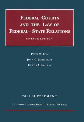 The Federal Courts and The Federal-State Relations, 7th, 2011 Supplement