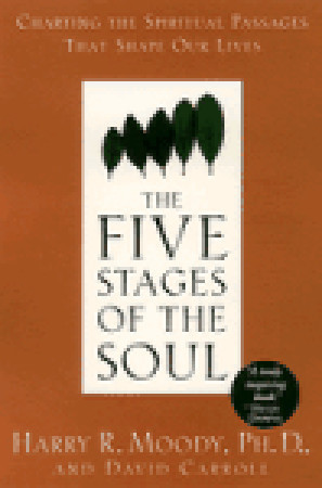The Five Stages of the Soul: Charting the Spiritual Passages That Shape Our Lives