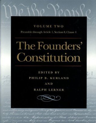 The Founders’ Constitution: The Preamble Through Article 1, Section 8, Clause 4