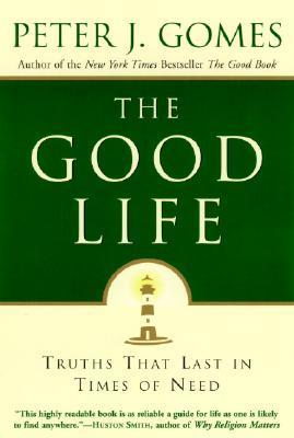 The Good Life: Truths That Last in Times of Need – Recovering the Western Moral Tradition