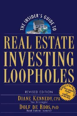 The Insider's Guide to Real Estate Investing Loopholes, Revised Edition: Revised Edition
