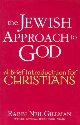 The Jewish Approach to God: A Brief Introduction for Christians