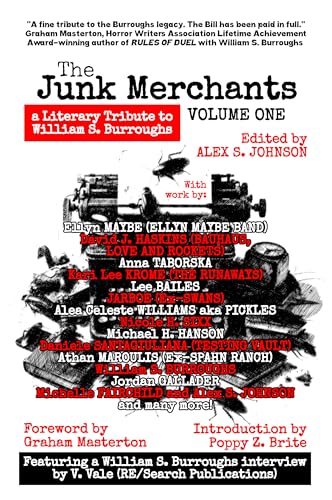 The Junk Merchants: A Literary Tribute to William S. Burroughs Volume 1
