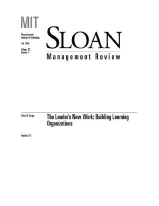 The Leader’s New Work: Building Learning Organizations -- Journal Article