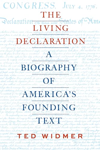 The Living Declaration: A Biography of America's Founding Text