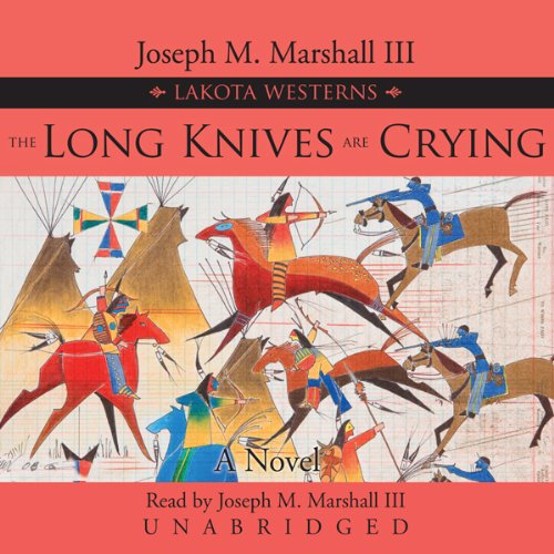 The Long Knives Are Crying: A Lakota Western