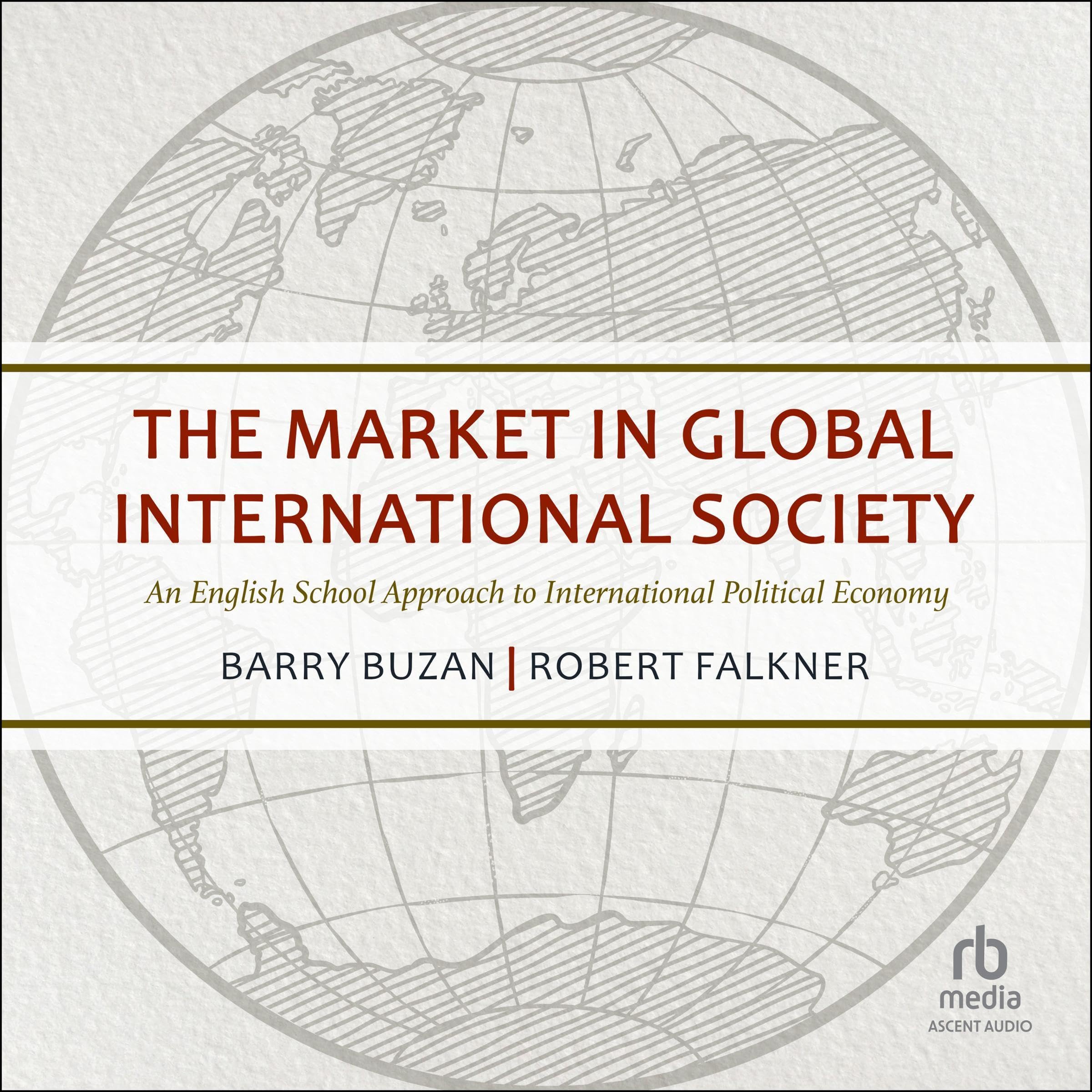 The Market in Global International Society: An English School Approach to International Political Economy