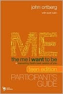The Me I Want to Be Teen Edition Bible Study Participant's Guide: Becoming God's Best Version of You
