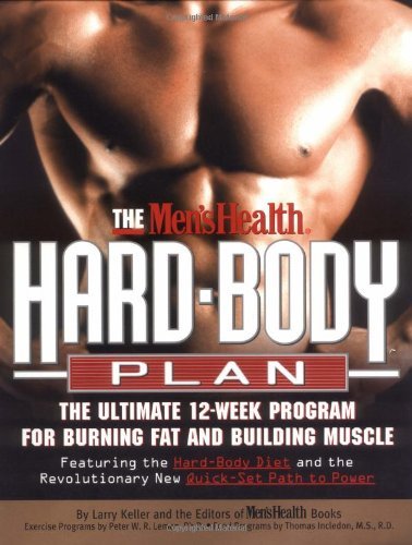 The Men's Health Hard Body Plan : The Ultimate 12-Week Program for Burning Fat and Building Muscle