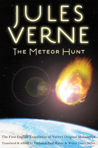 The Meteor Hunt: The First English Translation of Verne's Original Manuscript