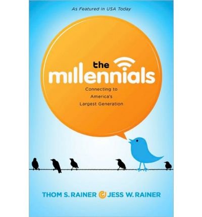 (The Millennials: Connecting to America's Largest Generation) By Rainer, Thom S. (Author) Hardcover on 01-Jan-2011