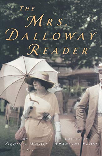 The Mrs. Dalloway Reader: A Complete Literary Anthology―Masterpiece Novel, Essays, and Criticism for Book Lovers