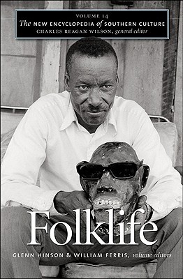 The New Encyclopedia Of Southern Culture, Volume 14: Folklife