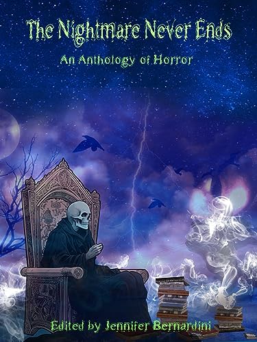The Nightmare Never Ends: An Anthology of Horror