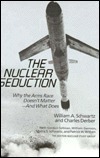 The Nuclear Seduction: Why the Arms Race Doesn't Matter--And What Does