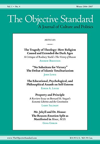 The Objective Standard: Winter 2006-2007, Vol. 1, No. 4