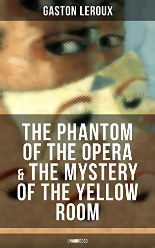 The Phantom of the Opera & The Mystery of the Yellow Room