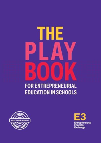 The Playbook for Entrepreneurial Education in Schools