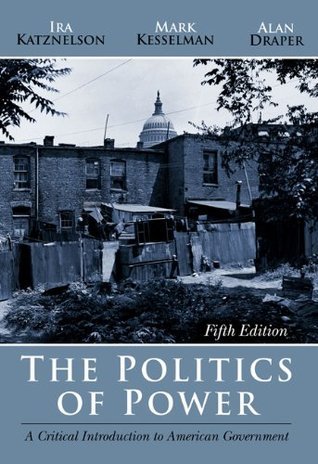 The Politics of Power: A Critical Introduction to American Government