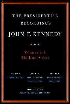 The Presidential Recordings: John F. Kennedy: Volumes 1-3, The Great Crises