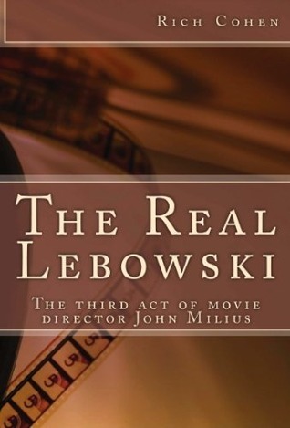 The Real Lebowski: The Third Act of Movie Director John Milius